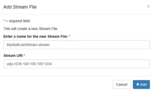 Streamfile for Multicast MyMulticastStream.stream을 생성하며 멀티캐스트 주소를 udp://239.100.100.100:1234 로 설정