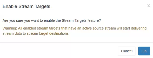 Stream Targets feature activation confirmation pop-up. Includes a warning that active stream data will be sent to target destinations upon activation.