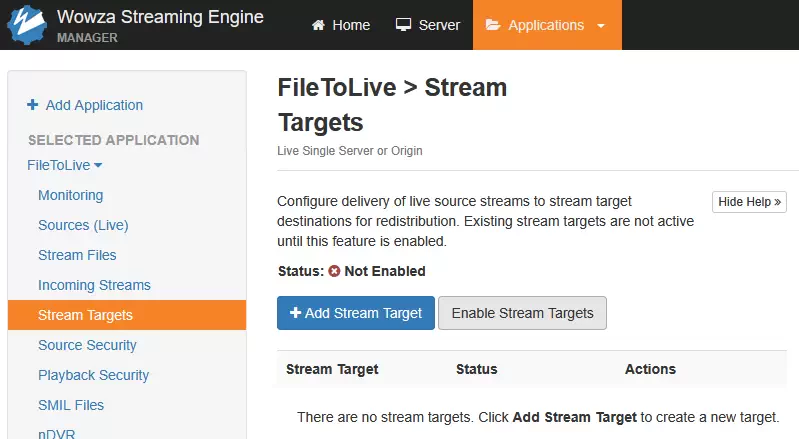 Wowza Streaming Engine Manager: FileToLive > Stream Targets. Configure delivery of live source streams to stream target destinations for redistribution. Existing stream targets are not active until this feature is enabled. Status: Not Enabled. Buttons: + Add Stream Target, Enable Stream Targets. Table with columns: Stream Target, Status, Actions. Text below table: There are no stream targets. Click Add Stream Target to create a new target.