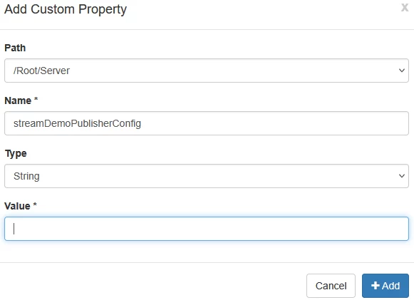 WSE streamDemoPuslibherConfig Property Add Custom Property 윈도우의 Path 항목에 /Root/Server, Name 항목에 streamDemoPublisherConfig, Type 항목에 String 이 입력되어 있고, Value 는 빈칸이다.