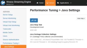 Wowza Tuning Java Settings 와우자 스트리밍 엔진의 UI 에서 Server - Java Settings를 선택하여 Java Heap Size가 4000MB로 설정 되었음을 확인